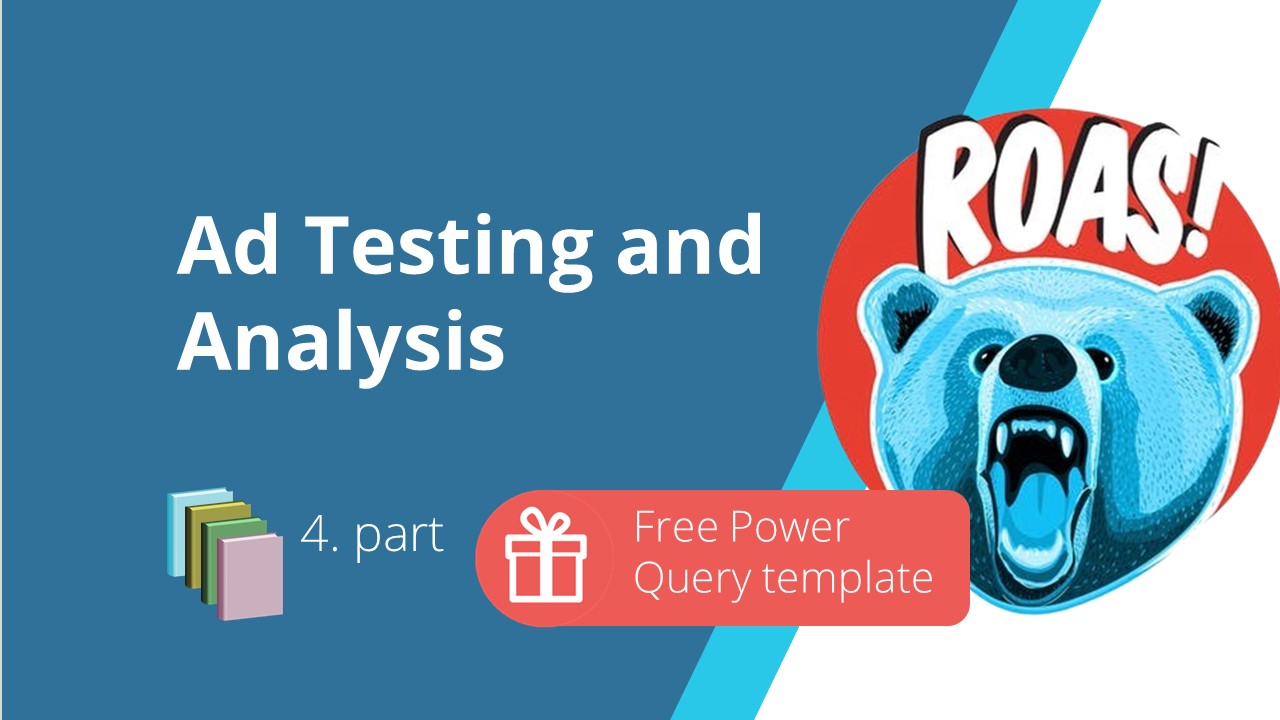 Ad Testing and Analysis with free Power Query template